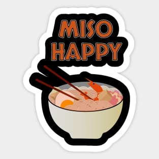 Funny Japanese Food Miso Happy and Ramen Sticker